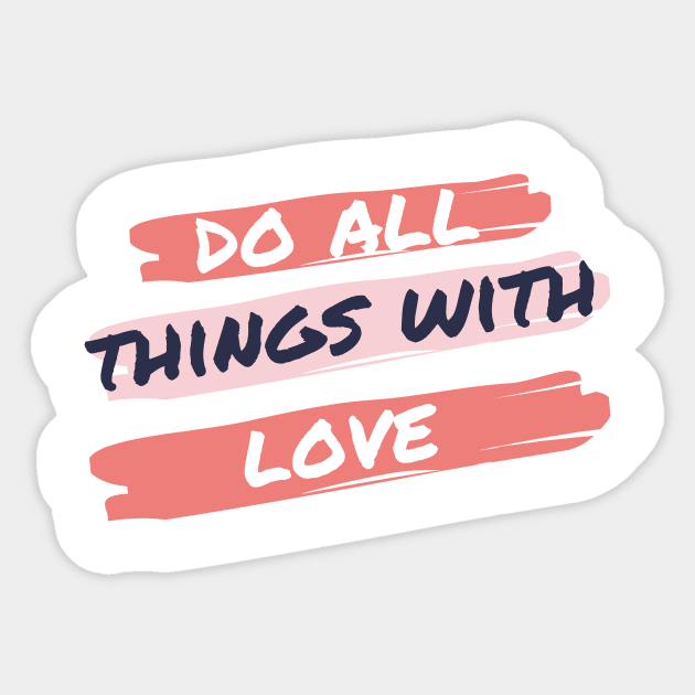 Do All Things In Love Sticker by Brave & Free